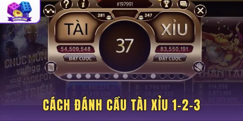 Cách Đánh Cầu Tài Xỉu 1-2-3