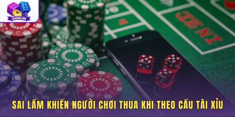Những lỗi theo cầu tài xỉu ngon ăn do quá tin cảm giác sau vài ván thắng