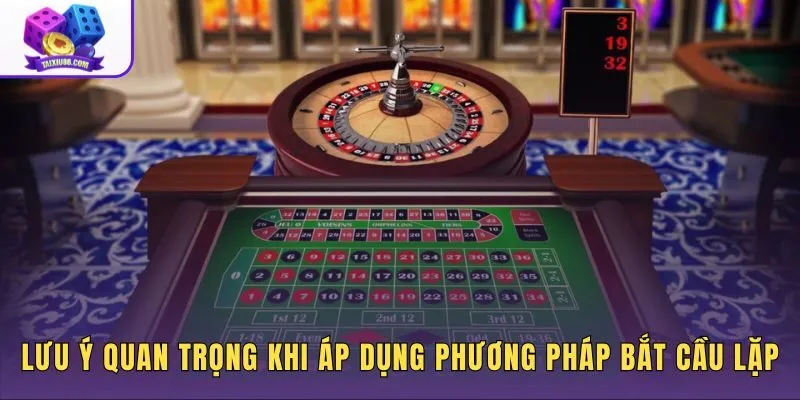 Cách bắt cầu lặp và giới hạn cần nhớ khi soi cầu thống kê