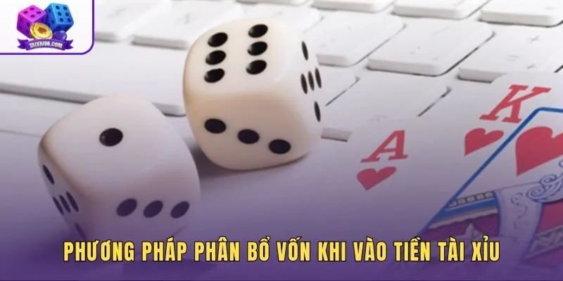 Ba phương pháp phân bổ vốn phổ biến trong cách vào tiền tài xỉu