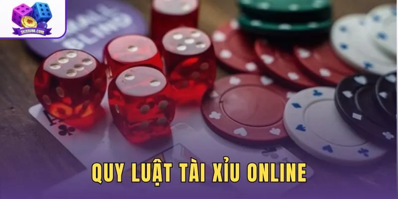 Quy Luật Tài Xỉu Online