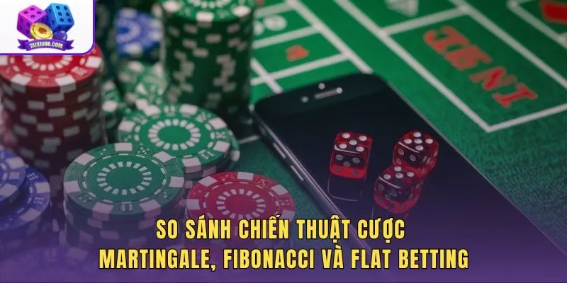 Ba chiến thuật cược phổ biến và mức rủi ro tương ứng