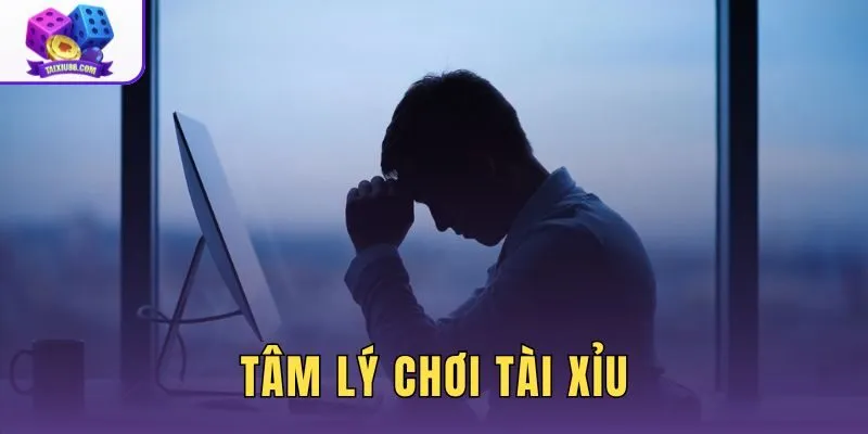 Tâm Lý Chơi Tài Xỉu