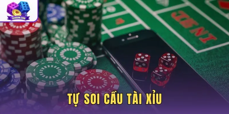 Tự Soi Cầu Tài Xỉu Bằng Tay