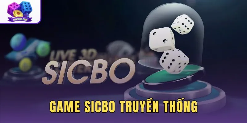 Game Sicbo truyền thống