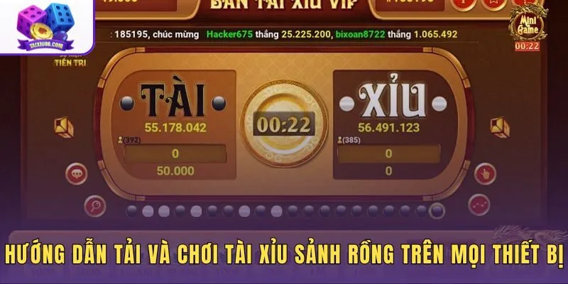 Tải app hoặc dùng trình duyệt hai cách vào tài xỉu sảnh rồng nhanh nhất