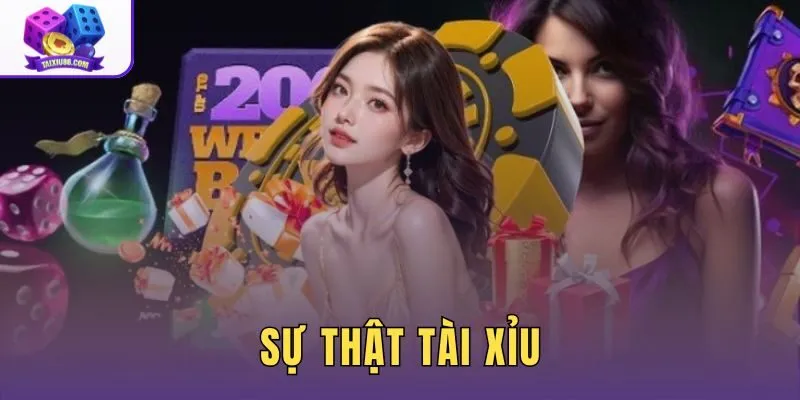 Sự Thật Tài Xỉu