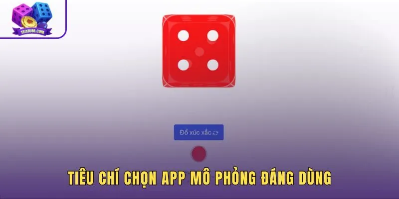 App mô phỏng xí ngầu với tiêu chí chọn lọc rõ ràng